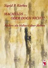 Machtlos ... Oder doch nicht?