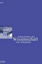 Glanzlichter Der Wissenschaft 2015: Ein Almanach