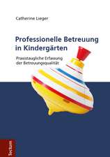 Professionelle Betreuung in Kindergärten.