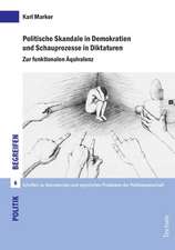 Politische Skandale in Demokratien und Schauprozesse in Diktaturen