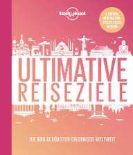 Lonely Planet Bildband Ultimative Reiseziele