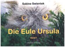 Die Eule Ursula. Band 1
