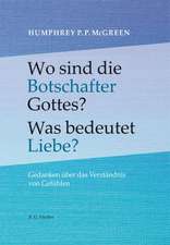 Wo sind die Botschafter Gottes? Was bedeutet Liebe?