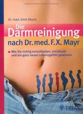 Die Darmreinigung nach Dr. med. F.X. Mayr