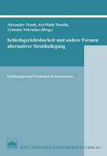 Schiedsgerichtsbarkeit und andere Formen alternativer Streitbeilegung