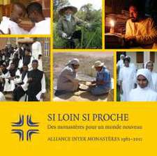 Si loin si proche - Des monastères pour un monde nouveau