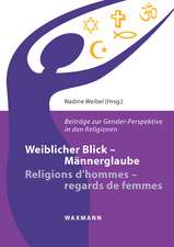 Weiblicher Blick - Männerglaube / Religions d'hommes - regards de femmes