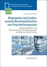 Biographie und (un)bewusste Berufswahlmotive von Psychotherapeuten