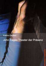 John Cages Theater der Präsenz