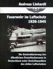 Feuerwehr im Luftschutz 1926-1945