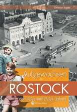 Aufgewachsen in Rostock in den 40er und 50er Jahren