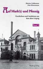 Geschichten und Anekdoten aus dem alten Leipzig 05. Auf Mark(t) und Pfennig