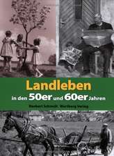 Landleben in den 50er und 60er Jahren