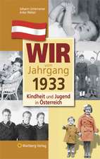 Kindheit und Jugend in Österreich: Wir vom Jahrgang 1933