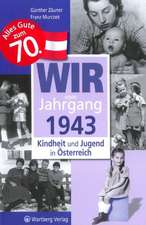 Kindheit und Jugend in Österreich. Wir vom Jahrgang 1943