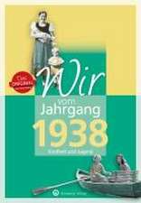 Wir vom Jahrgang 1938 - Kindheit und Jugend