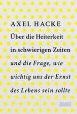 Über die Heiterkeit in schwierigen Zeiten und die Frage, wie wichtig uns der Ernst des Lebens sein sollte