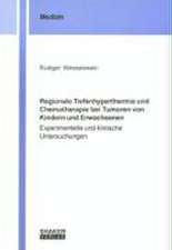 Regionale Tiefenhyperthermie und Chemotherapie bei Tumoren von Kindern und Erwachsenen