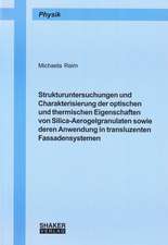 Strukturuntersuchungen und Charakterisierung der optischen und thermischen Eigenschaften von Silica-Aerogelgranulaten sowie deren Anwendung in transluzenten Fassadensystemen