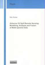 Airborne Oil Spill Remote Sensing: Modelling, Analysis and Fusion of Multi-spectral Data