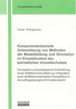 Komponentenbasierte Unterstützung von Methoden der Modellbildung und Simulation im Einsatzkontext des betrieblichen Umweltschutzes