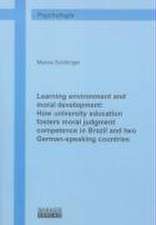 Learning environment and moral development: How university education fosters moral judgment competence in Brazil and two German-speaking countries