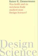 Was heißt und zu welchem Ende studiert man Design Science?