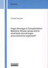 Organ Shortage in Transplantation Medicine: Whose values and on what basis should organ procurement be organised?