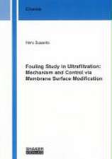 Fouling Study in Ultrafiltration: Mechanism and Control via Membrane Surface Modification