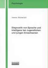 Diagnostik von Sprache und Intelligenz bei Jugendlichen und jungen Erwachsenen