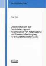 Untersuchungen zur Desaktivierung und Regeneration von Katalysatoren zur Wasserstofferzeugung für Brennstoffzellensysteme