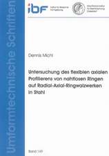 Untersuchung des flexiblen axialen Profilierens von nahtlosen Ringen auf Radial-Axial-Ringwalzwerken in Stahl