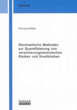 Stochastische Methoden zur Quantifizierung von versicherungstechnischen Risiken und Kreditrisiken