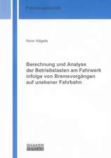 Berechnung und Analyse der Betriebslasten am Fahrwerk infolge von Bremsvorgängen auf unebener Fahrbahn