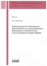 Verbesserung des Ortsfrequenzfilterverfahrens zur kamerabasierten Messung der translatorischen Geschwindigkeit bewegter Objekte