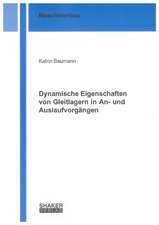 Dynamische Eigenschaften von Gleitlagern in An- und Auslaufvorgängen