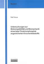 Untersuchungen zur Biokompatibilität und Biomechanik eines beta-Tricalciumphosphat angereicherten Knochenklebstoffs