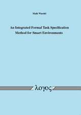 An Integrated Formal Task Specification Method for Smart Environments