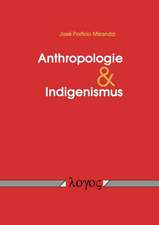 Anthropologie Und Indigenismus