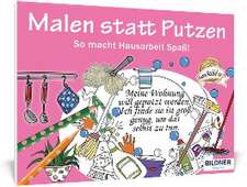 Malen statt Putzen