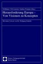 Herausforderung Europa - Von Visionen Zu Konzepten