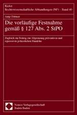 Die vorläufige Festnahme gemäß § 127 Abs. 2 StPO