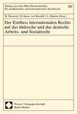 Der Einfluss Internationalen Rechts Auf Das Turkische Und Das Deutsche Arbeits- Und Sozialrecht: Deutsch-Turkische Tagung in Schloss Ringberg/Tegernse