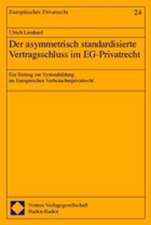 Der assymmetrisch standardisierte Vertragsschluss im EG-Privatrecht