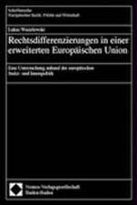 Rechtsdifferenzierungen in einer erweiterten Europäischen Union