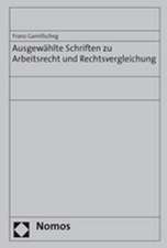 Ausgewählte Schriften zu Arbeitsrecht und Rechtsvergleichung