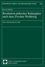 Restitution Judischer Kulturguter Nach Dem Zweiten Weltkrieg: Eine Volkerrechtliche Studie