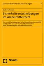 Sicherheitsentscheidungen Im Arzneimittelrecht: Eine Rechtliche Analyse Zum Verbot Bedenklicher Arzneimittel Nach 5 Amg Und Zum Nachmarktkontrollsyste