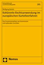 Koharente Rechtsanwendung Im Europaischen Kartellverfahren: Das Zusammenwirken Von Kommission Und Nationalen Gerichten