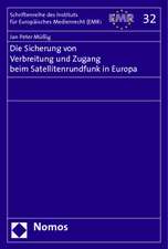 Die Sicherung von Verbreitung und Zugang beim Satellitenrundfunk in Europa